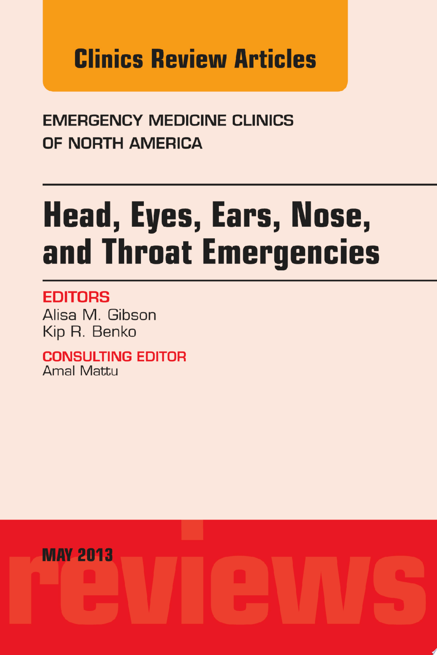Head, Eyes, Ears, Nose, and Throat Emergencies, An Issue of Emergency Medicine Clinics (The Clinics: Internal Medicine)