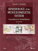 Kinesiology of the Musculoskeletal System: Foundations for Rehabilitation, 2nd Edition
