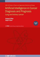 Artificial Intelligence in Cancer Diagnosis and Prognosis: Lung and kidney cancer