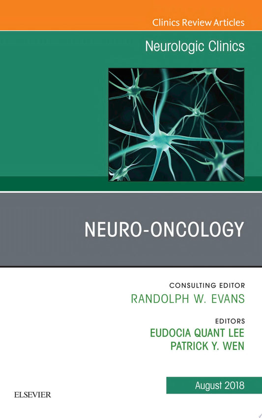 Neuro-oncology, An Issue of Neurologic Clinics