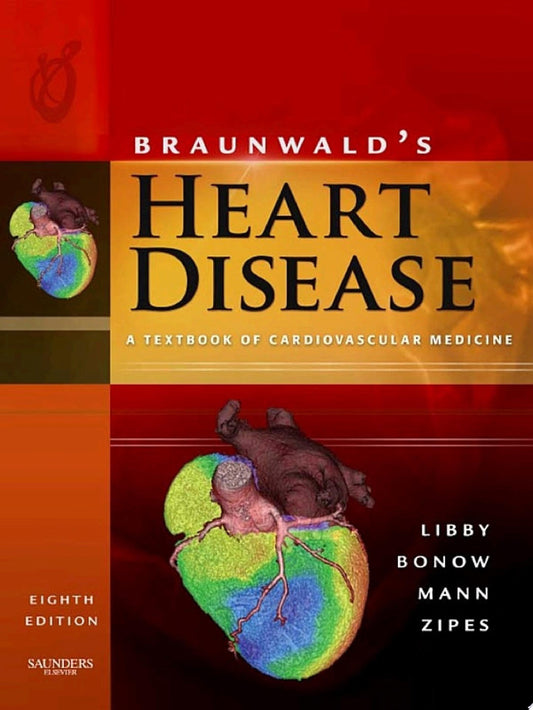 Braunwald’s Heart Disease, 2 Vol Set: A Textbook of Cardiovascular Medicine, 12th Edition