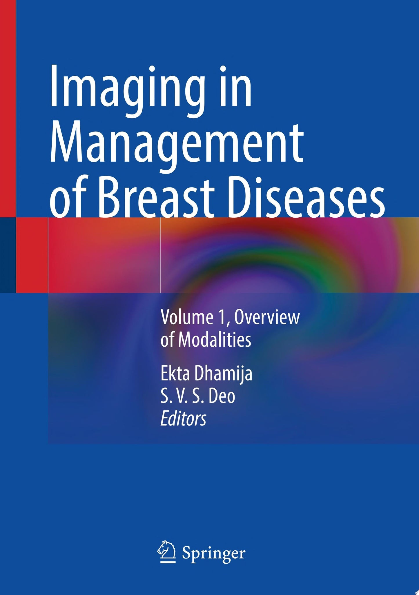 Imaging in Management of Breast Diseases: Volume 1, Overview of Modalities
