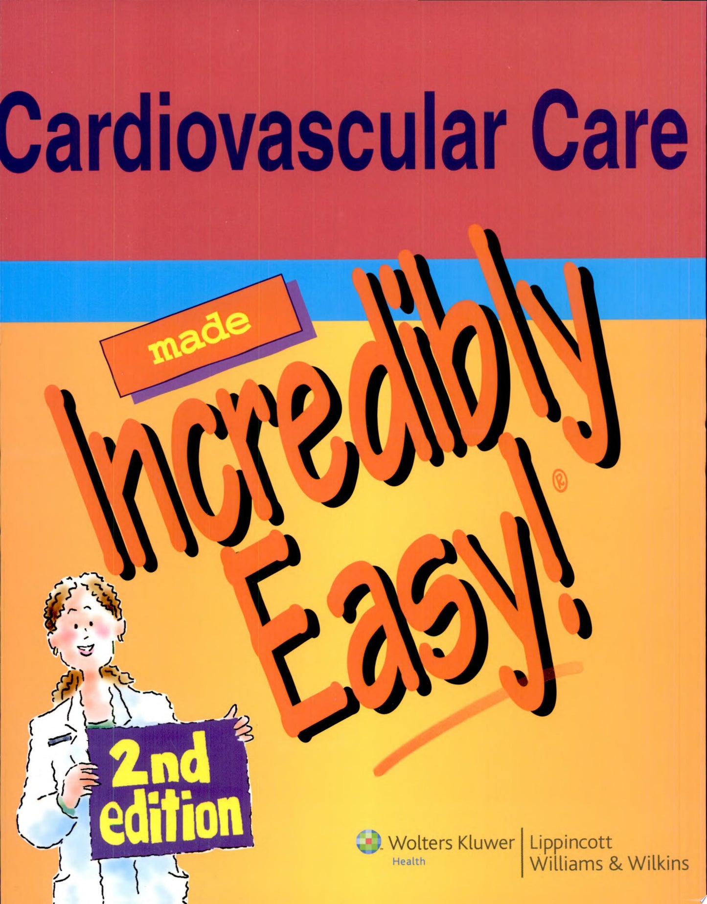Cardiovascular Care Made Incredibly Easy , 4th Edition