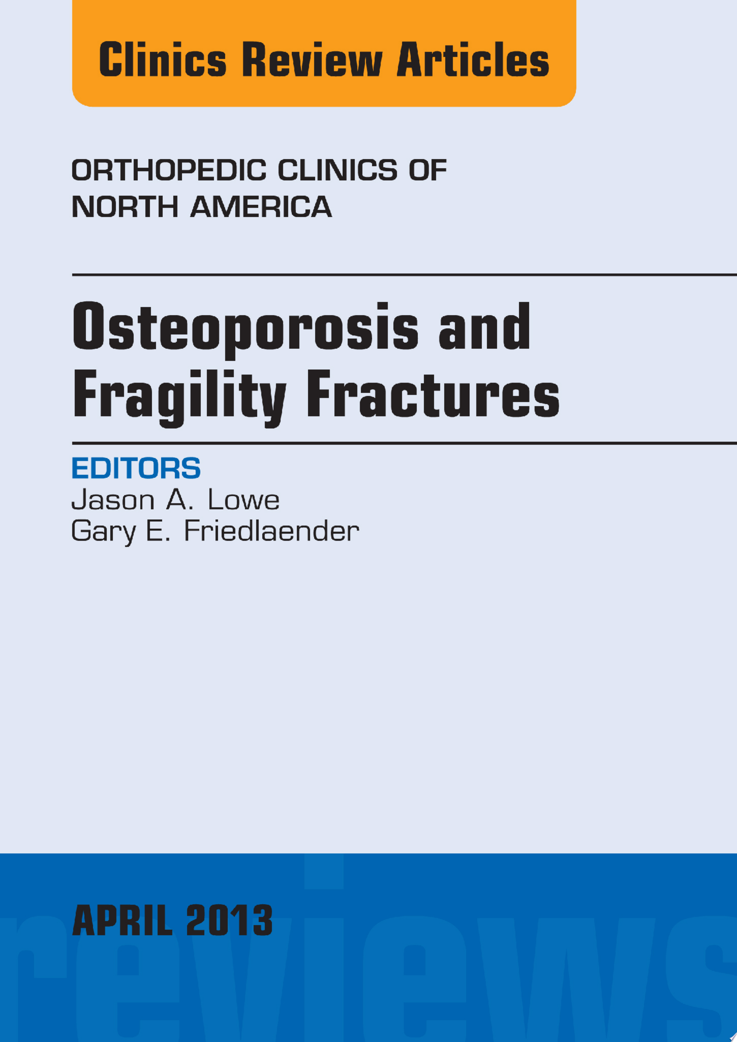 Osteoporosis and Fragility Fractures, An Issue of Orthopedic Clinics (The Clinics: Orthopedics)