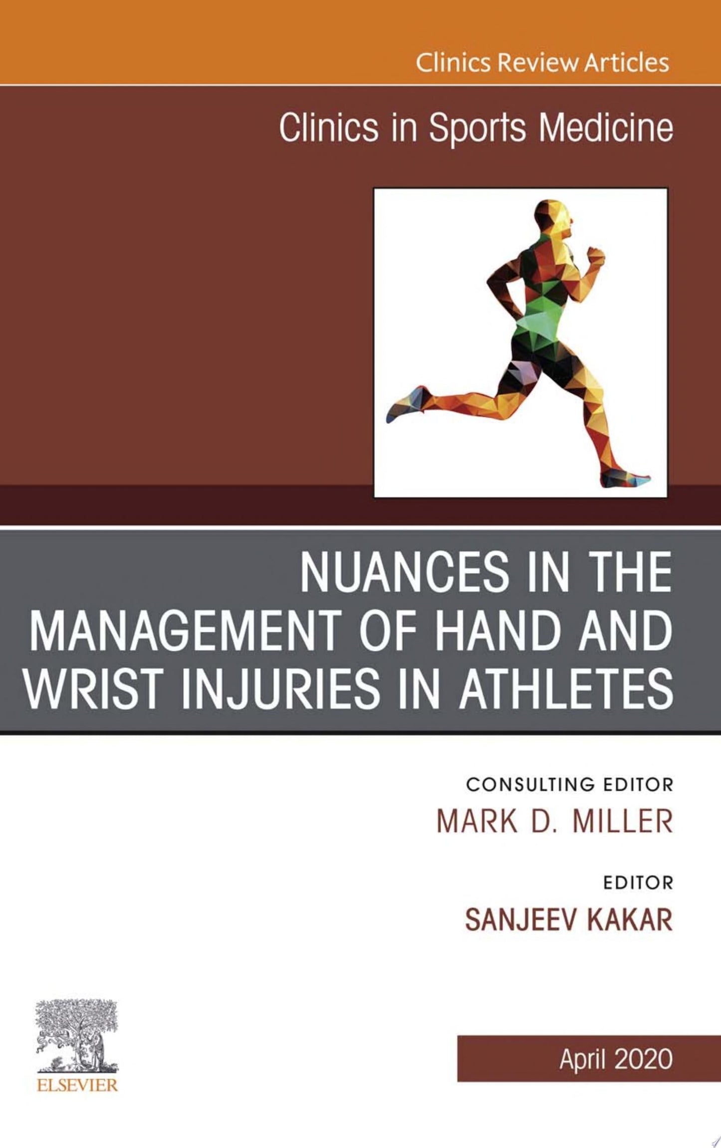Nuances in the Management of Hand and Wrist Injuries in Athletes, An Issue of Clinics in Sports Medicine (Volume 39-2) (The Clinics: Orthopedics, Volume 39-2)