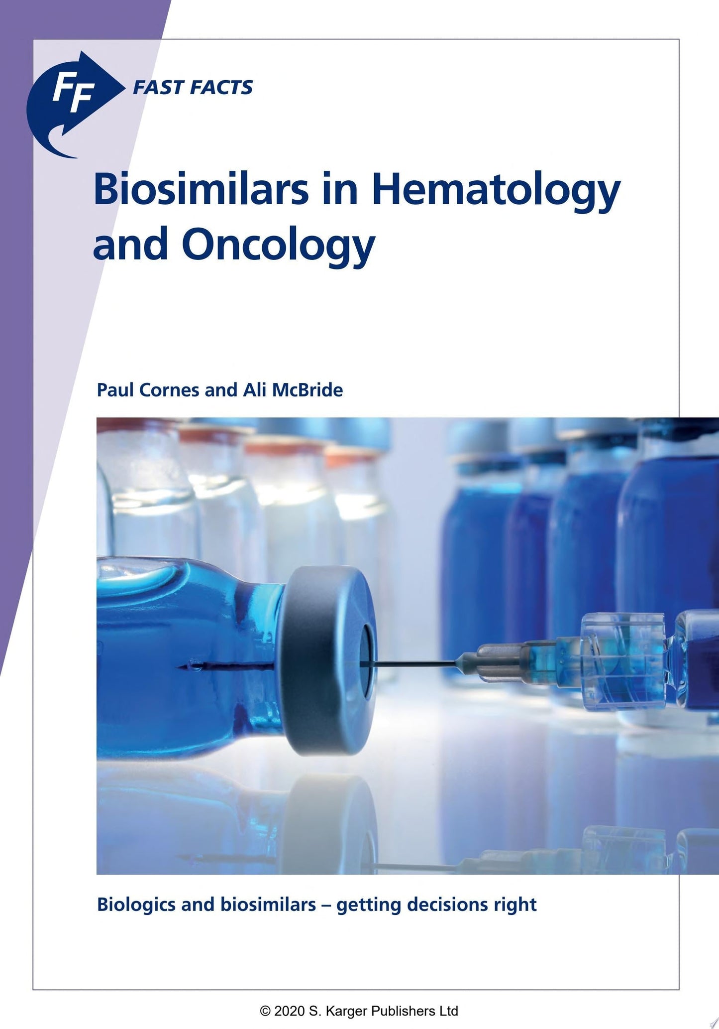 Fast Facts: Biosimilars in Hematology and Oncology: Biologics and biosimilars – getting decisions right