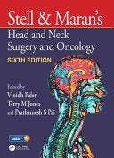 Stell & Maran’s Head and Neck Surgery and Oncology, 6th edition