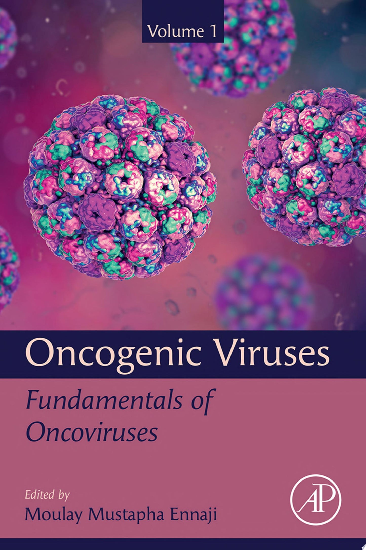 Oncogenic Viruses Volume 1: Fundamentals of Oncoviruses
