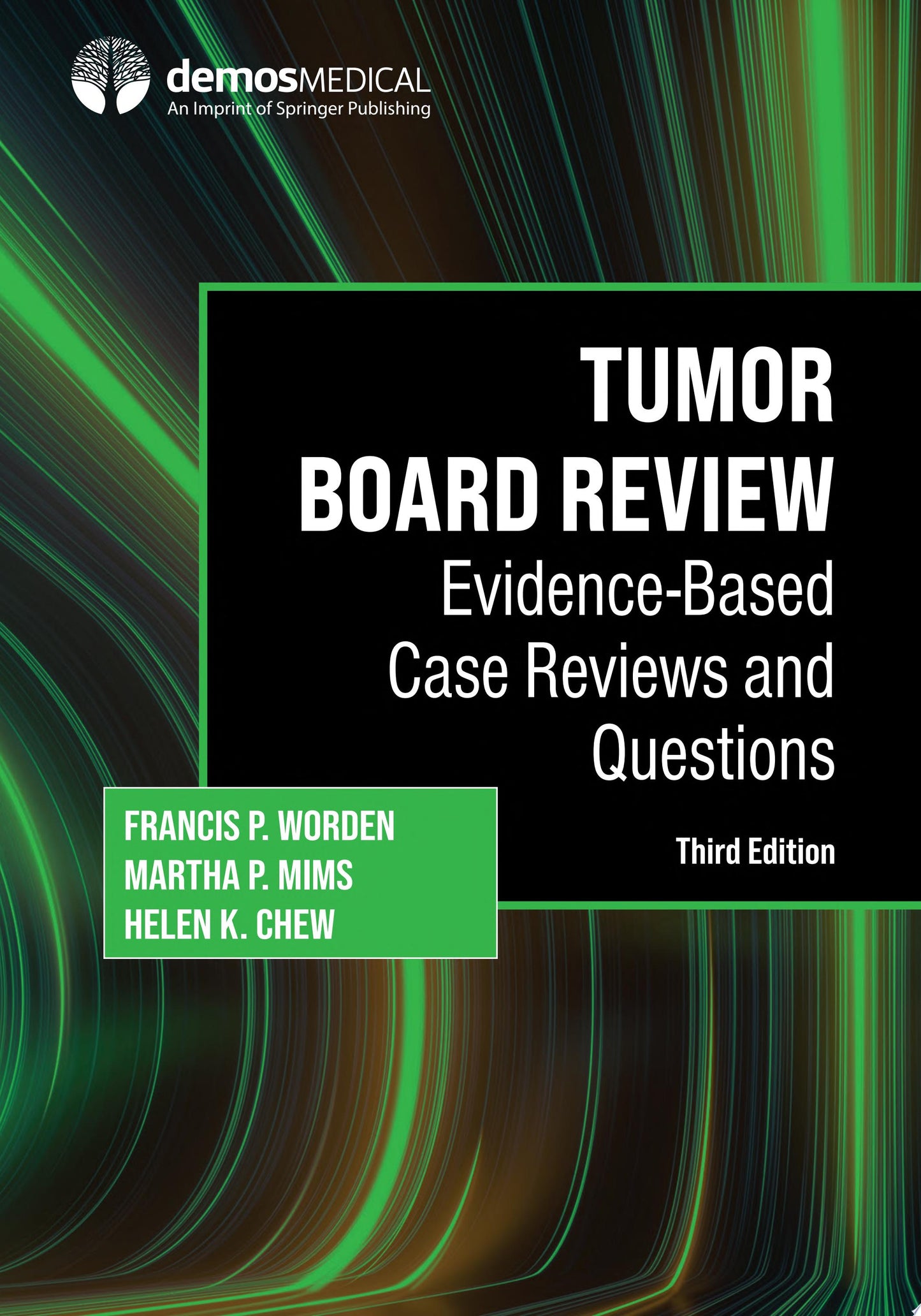 Tumor Board Review: Evidence-Based Case Reviews and Questions, 3rd Edition