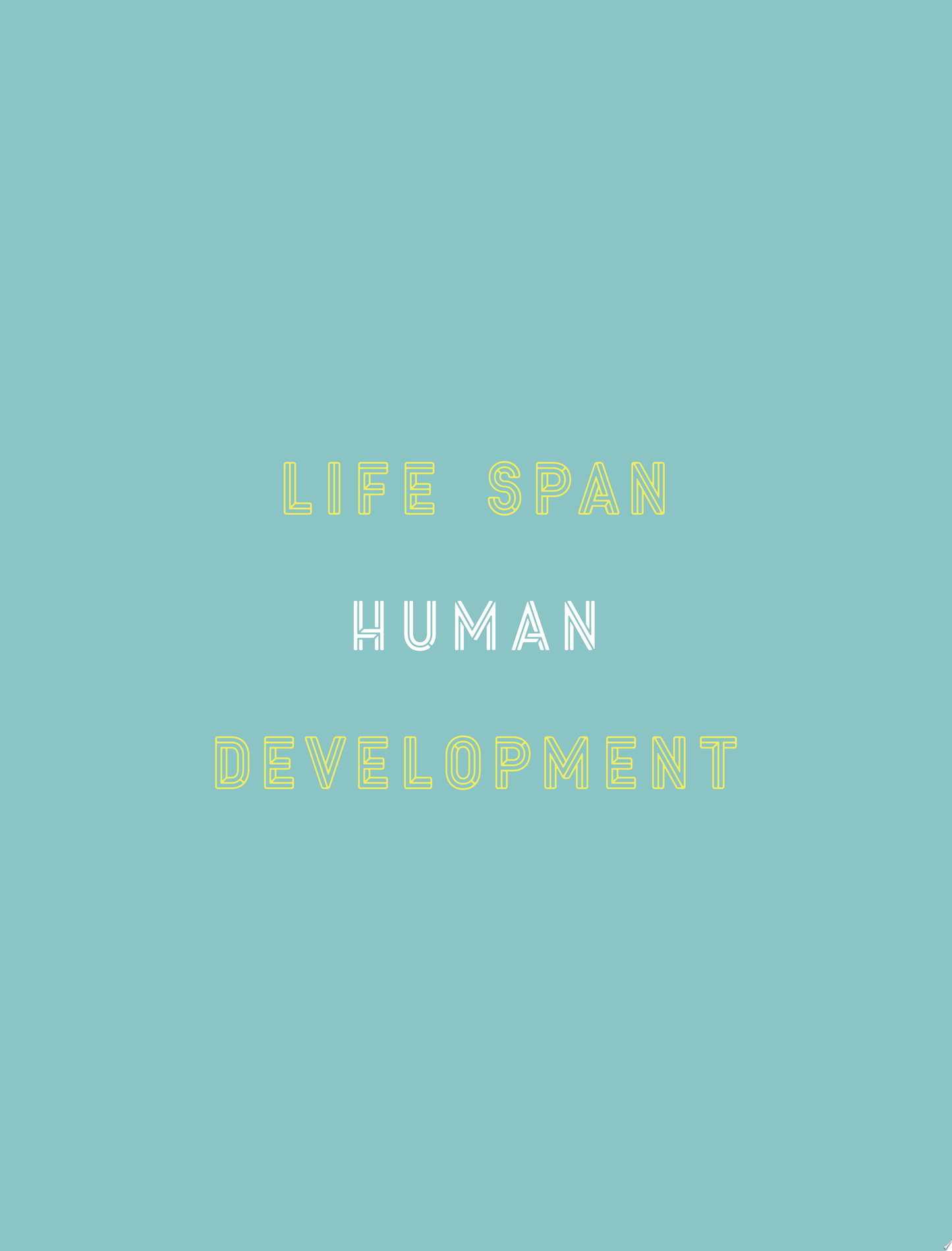 Life-Span Human Development, 9th Edition