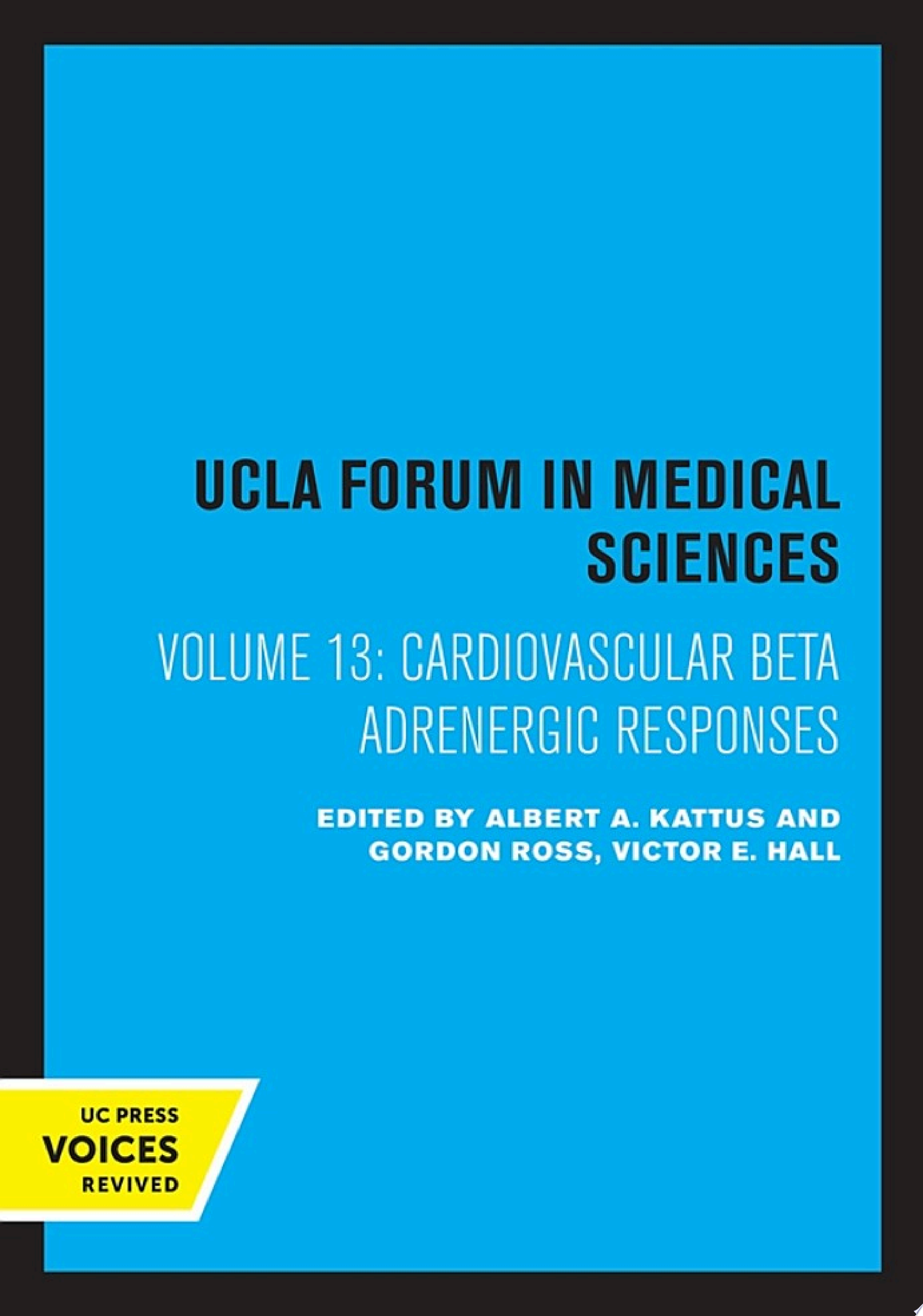 Cardiovascular Beta Adrenergic Responses: UCLA Forum in Medical Sciences – Number 13