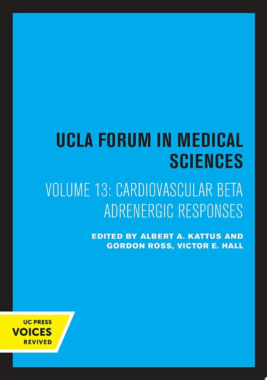 Cardiovascular Beta Adrenergic Responses: UCLA Forum in Medical Sciences – Number 13