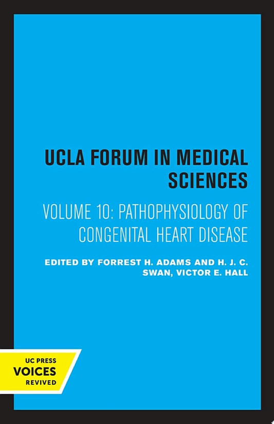 Pathophysiology of Congenital Heart Disease: UCLA Forum in Medical Sciences Number 10