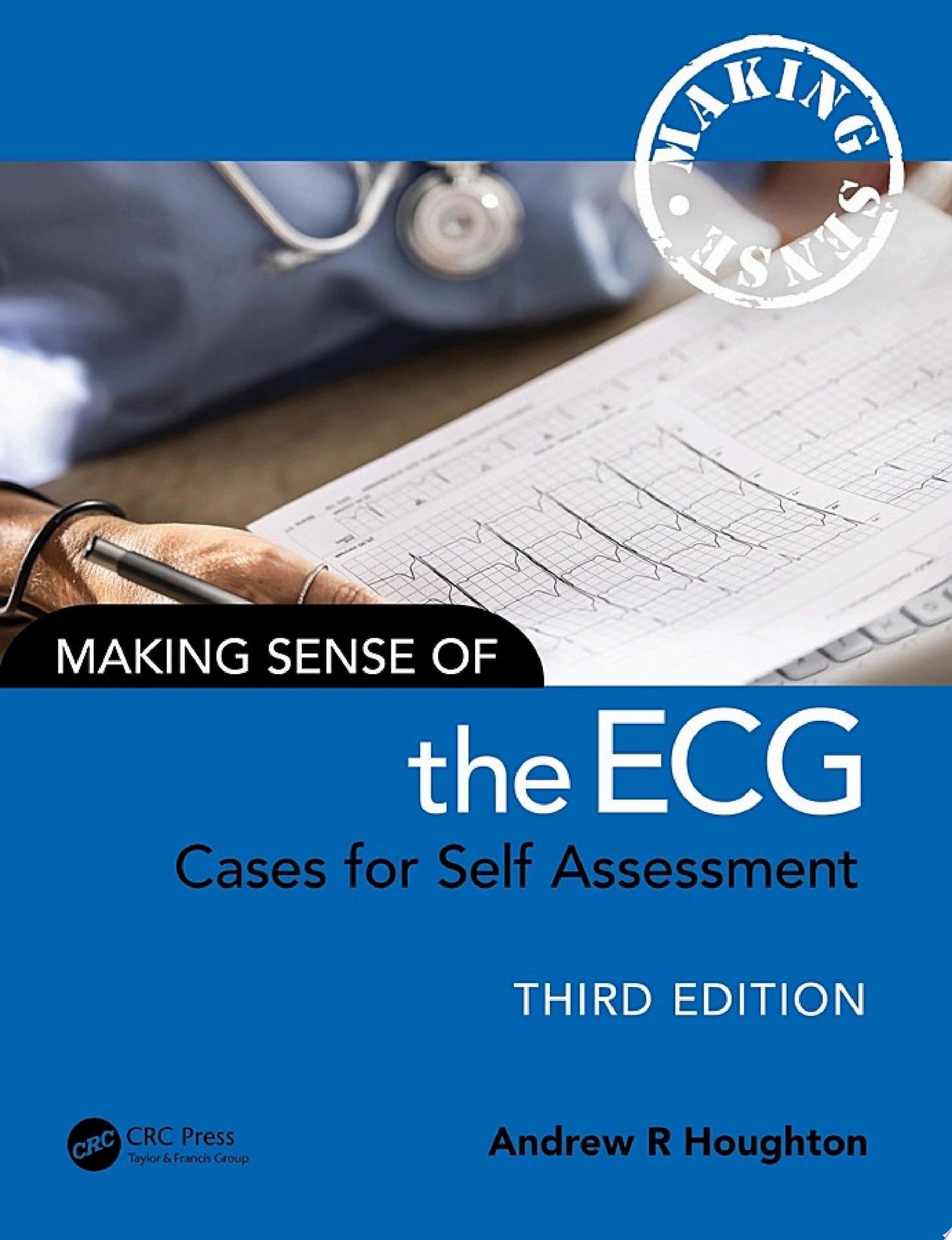 Making Sense of the ECG: Cases for Self Assessment 3e