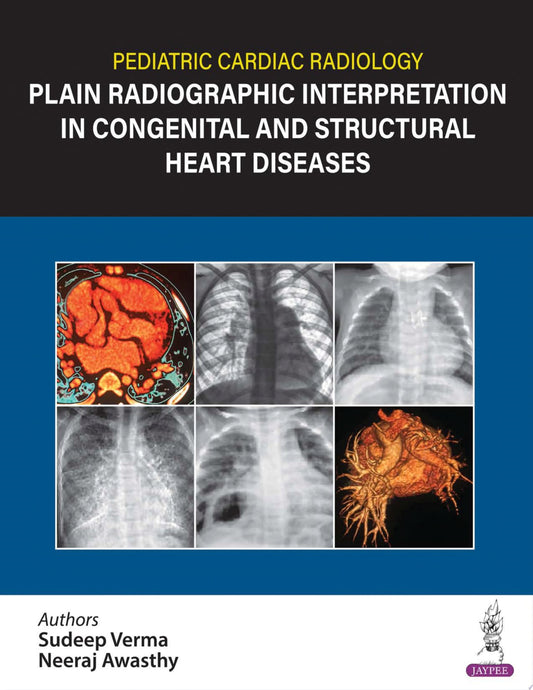 Pediatric Cardiac Radiology: Plain Radiographic Interpretation in Congenital and Structural Heart Diseases