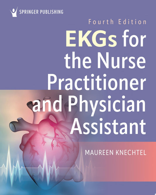 EKGs for the Nurse Practitioner and Physician Assistant, 4th Edition