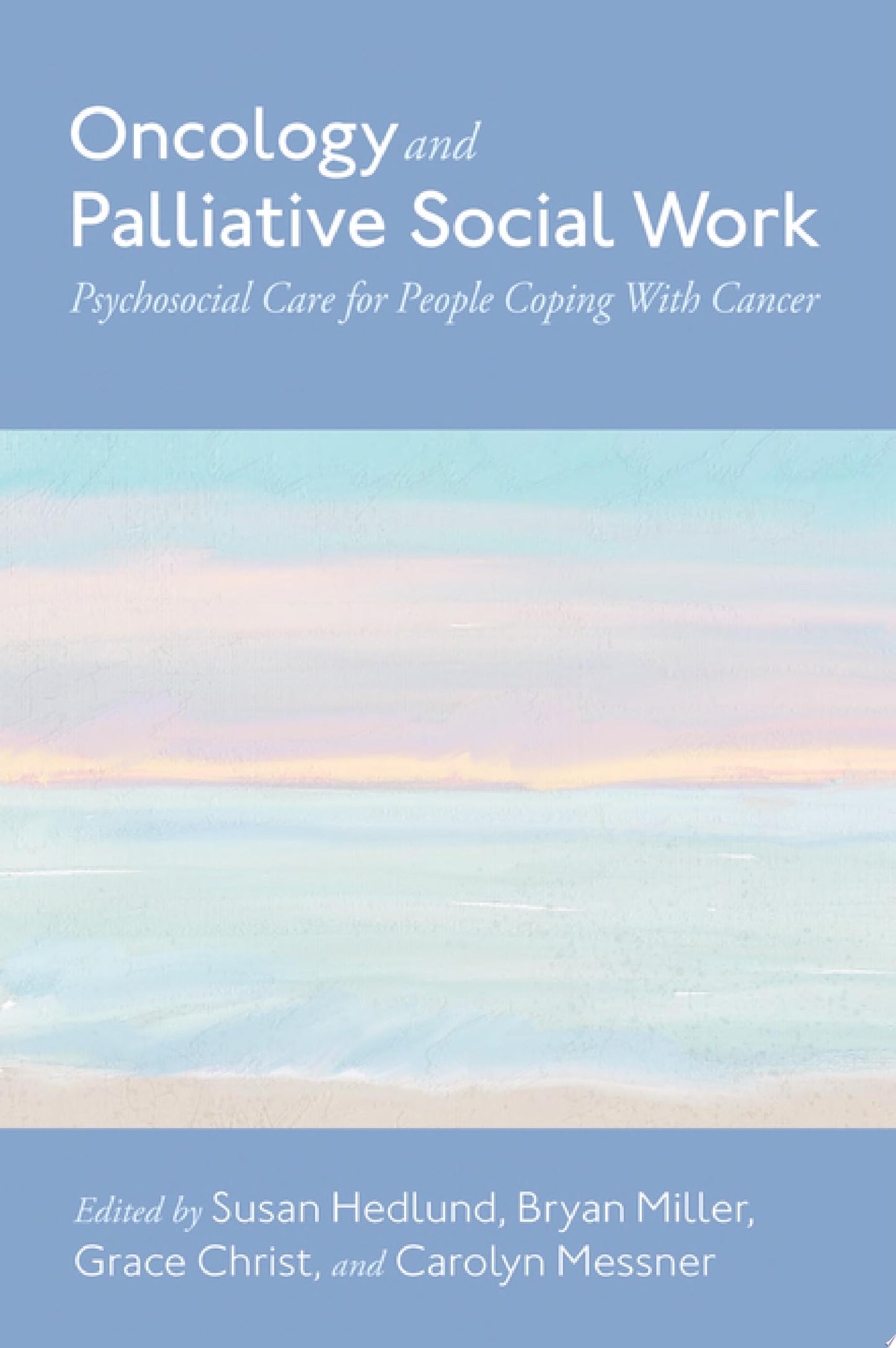 Oncology and Palliative Social Work: Psychosocial Care for People Coping With Cancer