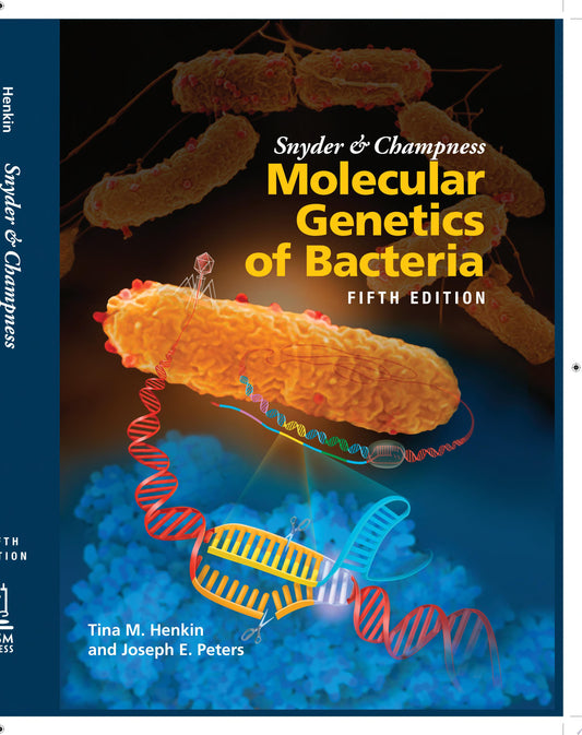 Snyder and Champness Molecular Genetics of Bacteria, 5th Edition