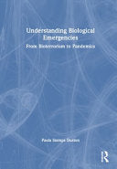 Understanding Biological Emergencies: From Bioterrorism to Pandemics