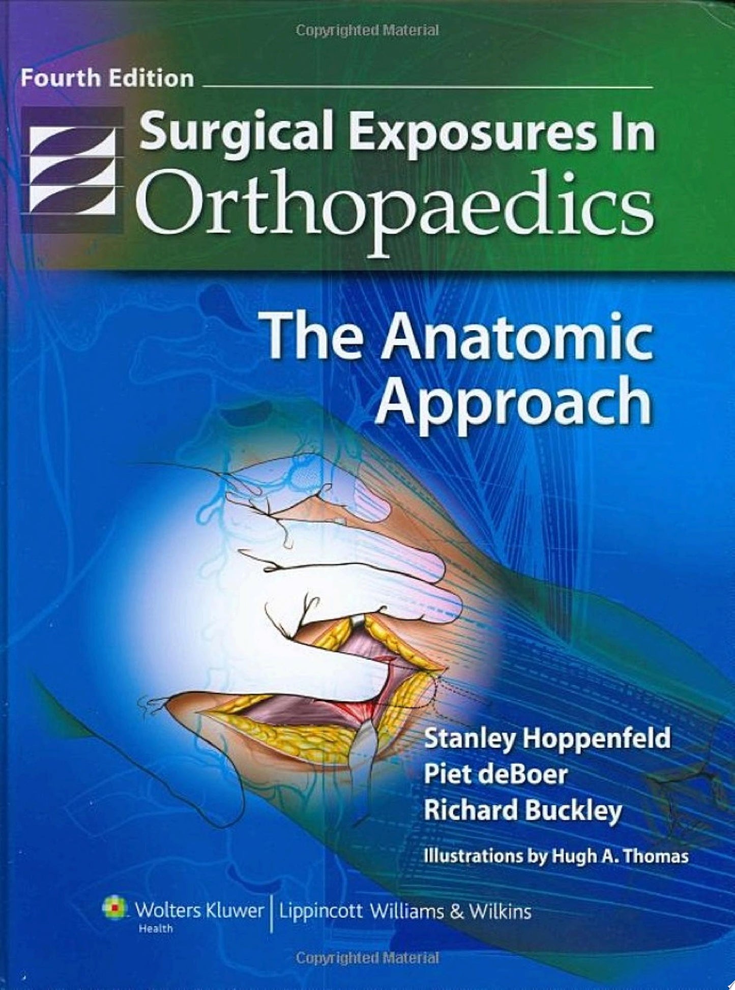 Surgical Exposures in Orthopaedics: The Anatomic Approach, 4th Edition (ORIGINAL PDF from Publisher)