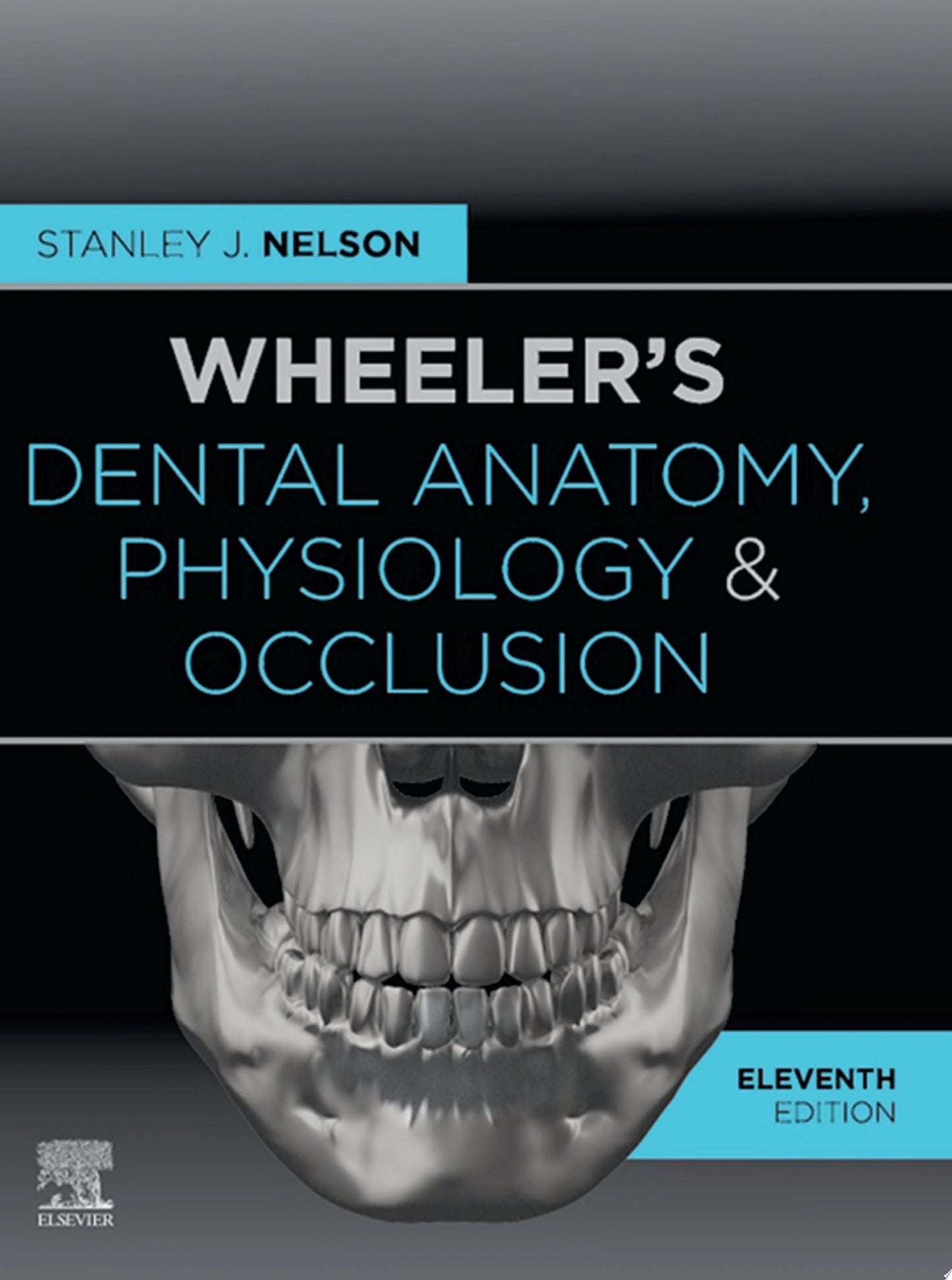 Wheeler's Dental Anatomy, Physiology and Occlusion - E-Book