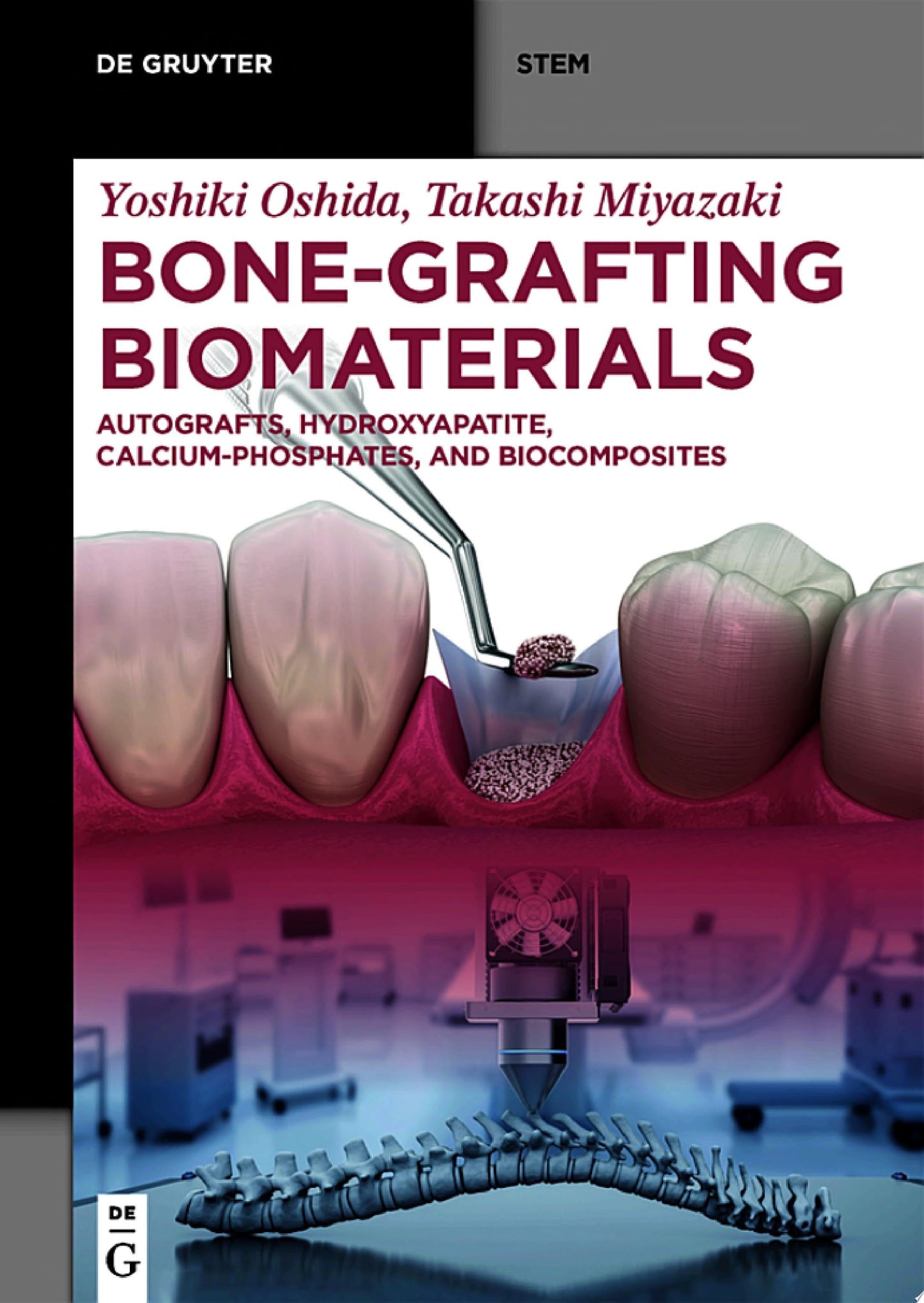 Bone-Grafting Biomaterials: Autografts, Hydroxyapatite, Calcium-Phosphates, and Biocomposites (De Gruyter STEM)