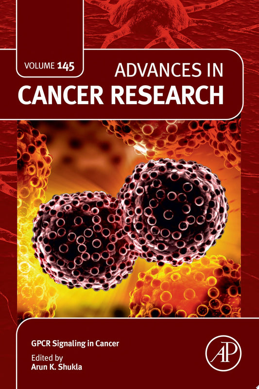 GPCR Signaling in Cancer: Advances in Cancer Research, Volume 145