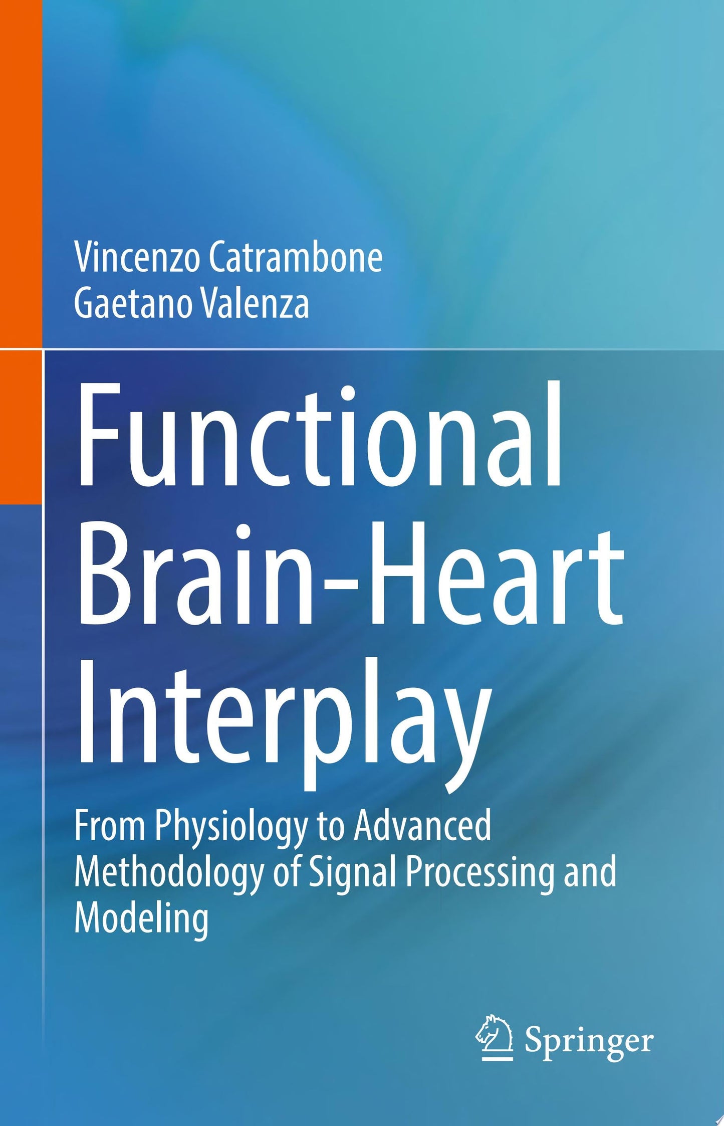 Functional Brain-Heart Interplay : From Physiology to Advanced Methodology of Signal Processing and Modeling