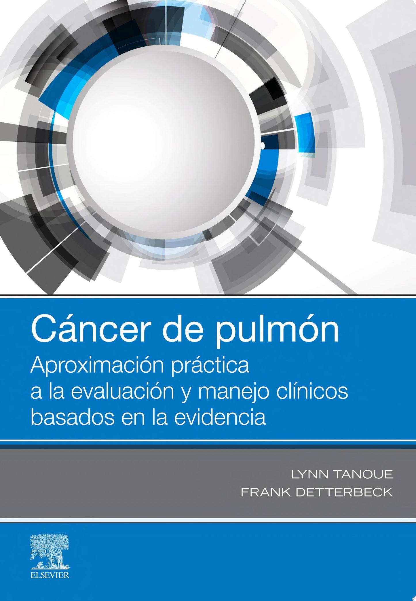 Cáncer de pulmón: Aproximación práctica a la evaluación y manejo clínicos basados en la evidencia