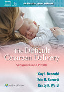The Difficult Cesarean Delivery Safeguards and Pitfalls, South Asian Edition