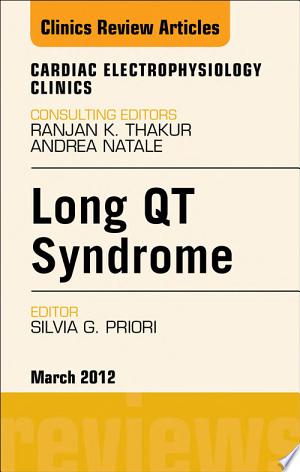 Long QT Syndrome, An Issue of Cardiac Electrophysiology Clinics, 1e