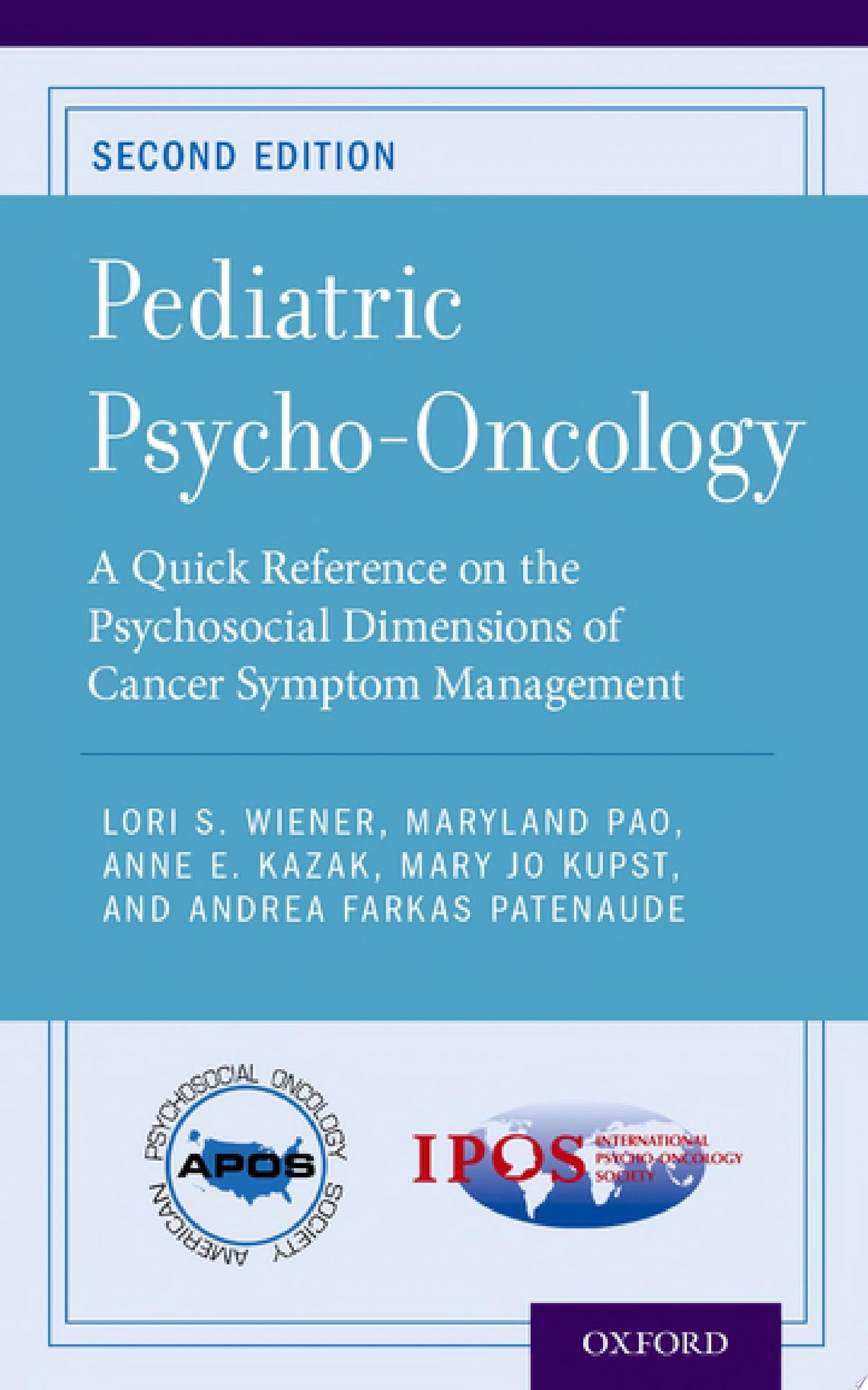 Pediatric Psycho-Oncology: A Quick Reference on the Psychosocial Dimensions of Cancer Symptom Management, 2nd Edition