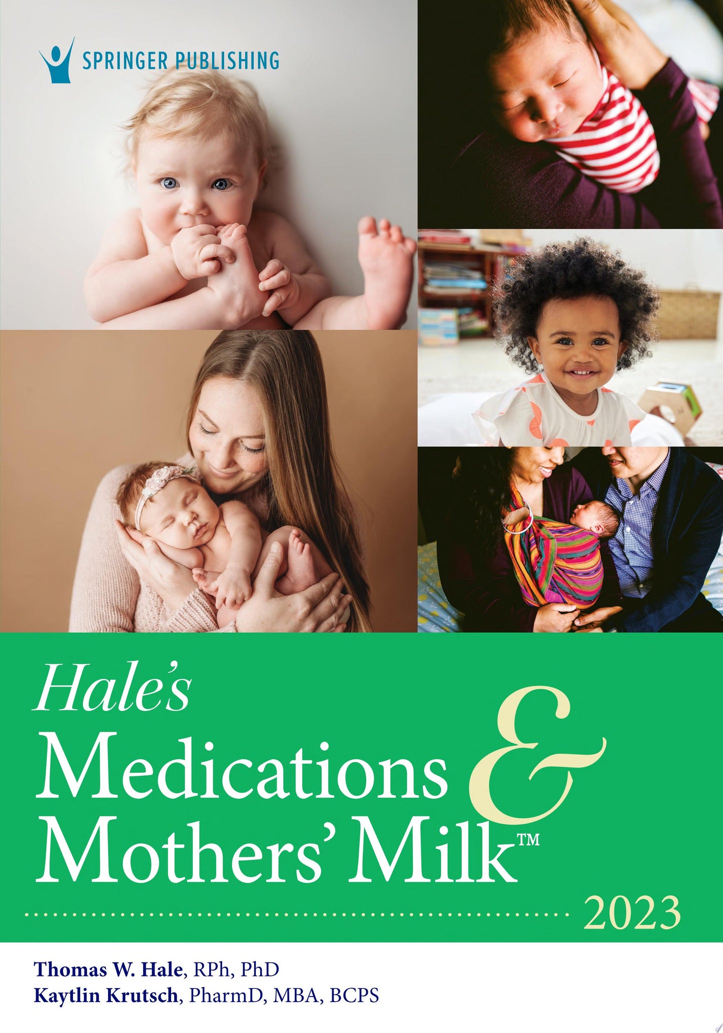 Hale’s Medications & Mothers’ Milk 2023: A Manual of Lactational Pharmacology