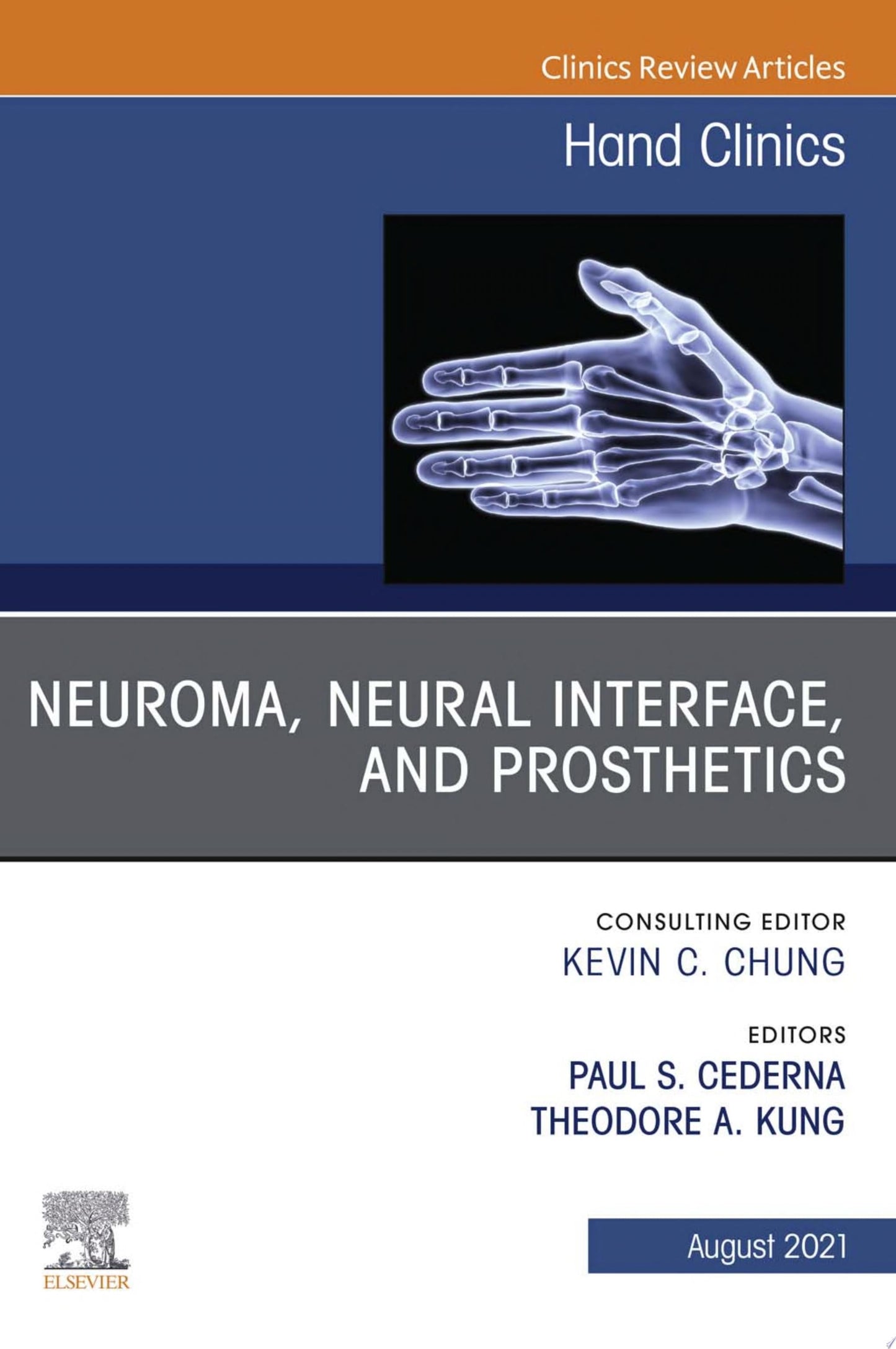 Neuroma, Neural interface, and Prosthetics, An Issue of Hand Clinics (Volume 37-3) (The Clinics: Orthopedics, Volume 37-3)