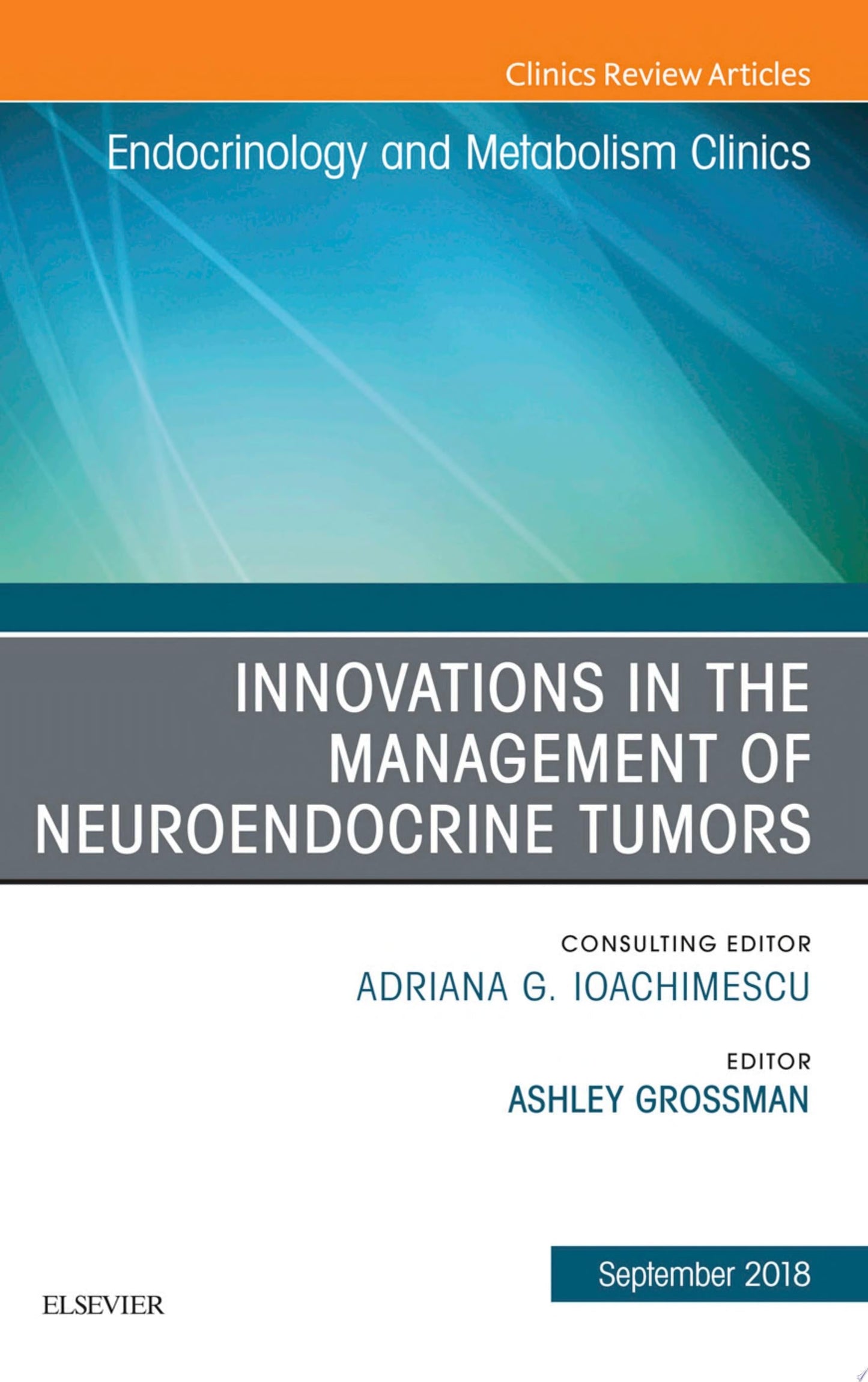Innovations in the Management of Neuroendocrine Tumors, An Issue of Endocrinology and Metabolism Clinics of North America