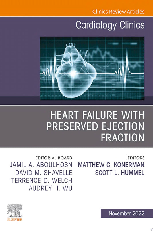 Heart Failure with Preserved Ejection Fraction, An Issue of Cardiology Clinics