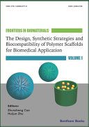 Frontiers in Biomaterials: The Design, Synthetic Strategies and Biocompatibility of Polymer Scaffolds for Biomedical Application, Volume 1