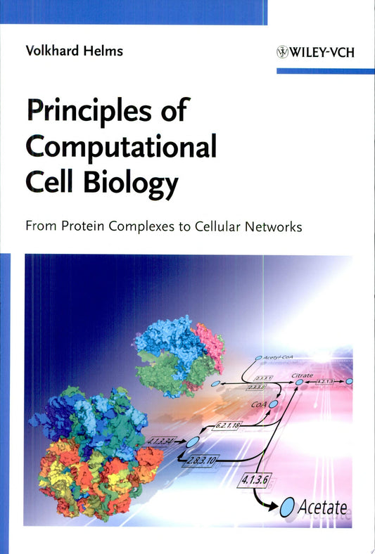 Principles of Computational Cell Biology: From Protein Complexes to Cellular Networks