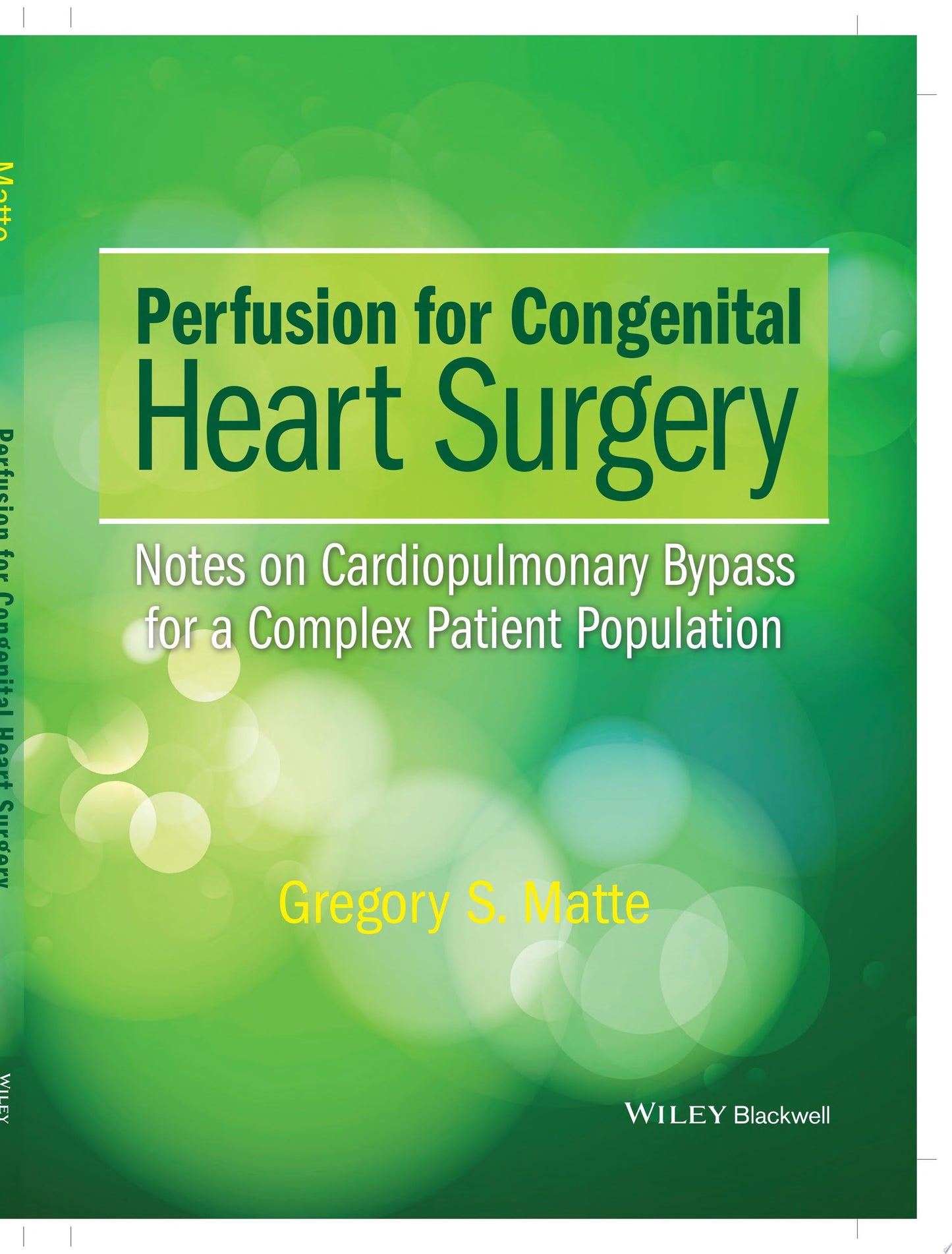 Perfusion for Congenital Heart Surgery: Notes on Car/diopulmonary Bypass for a Complex Patient Population