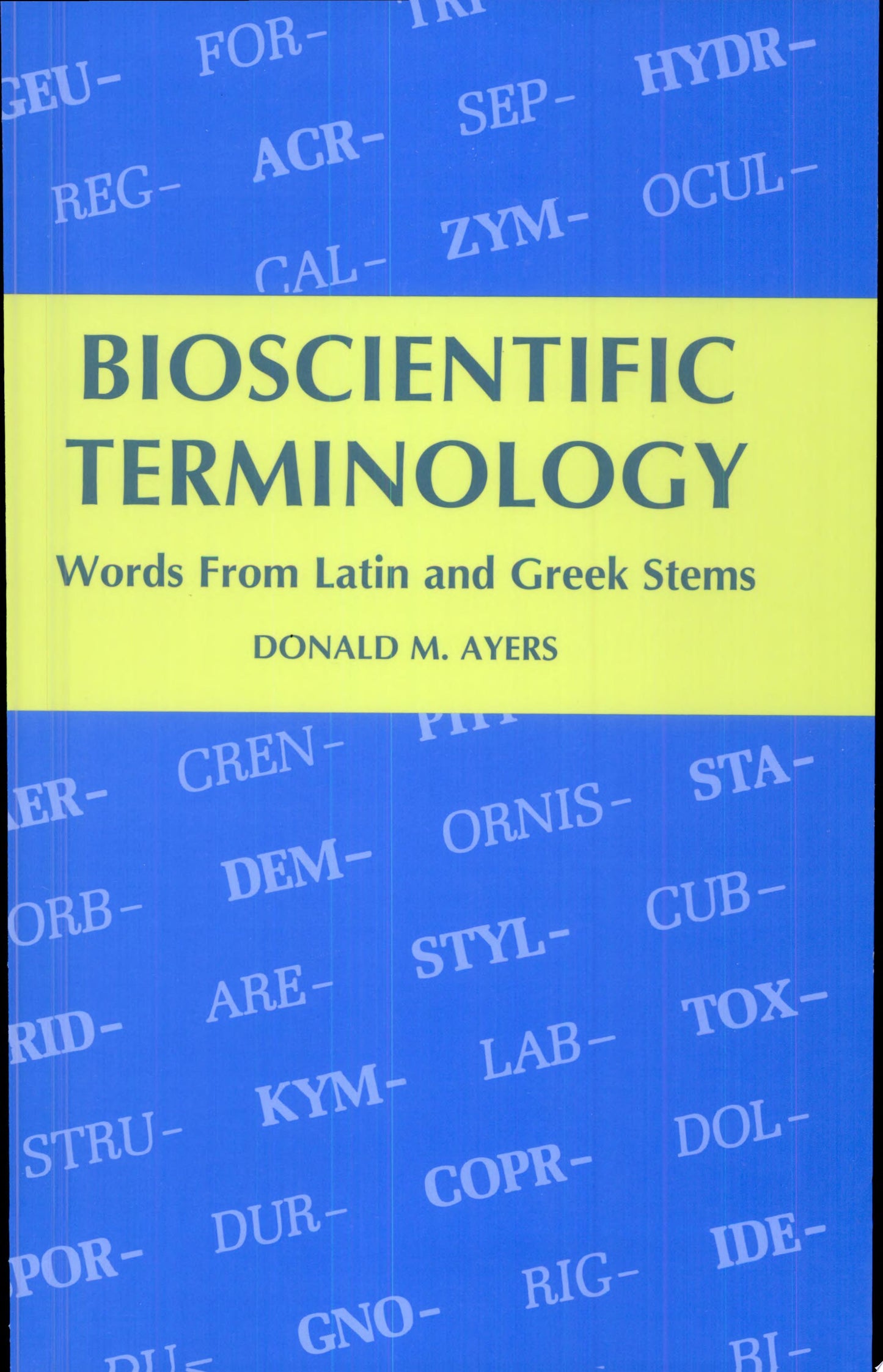 Bioscientific Terminology: Words from Latin and Greek Stems