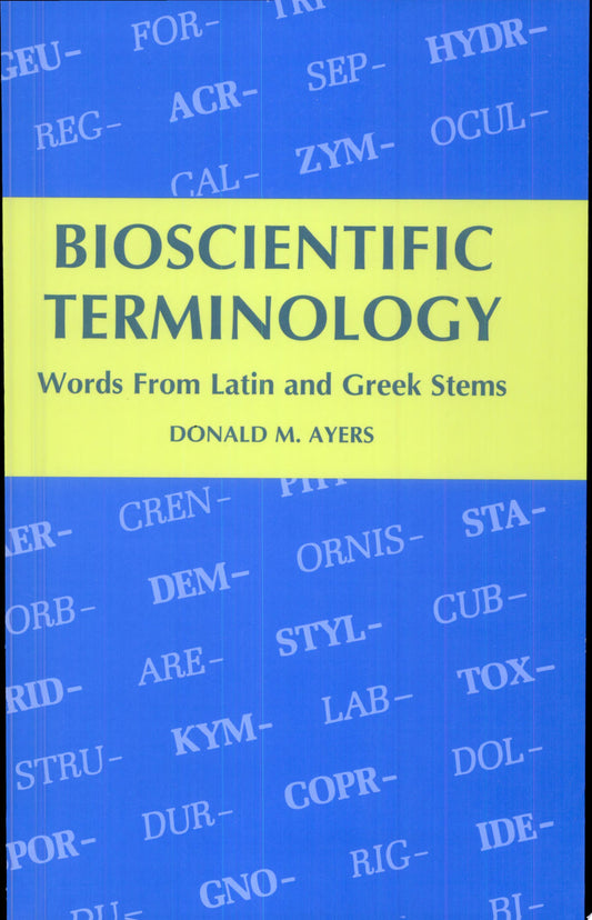 Bioscientific Terminology: Words from Latin and Greek Stems