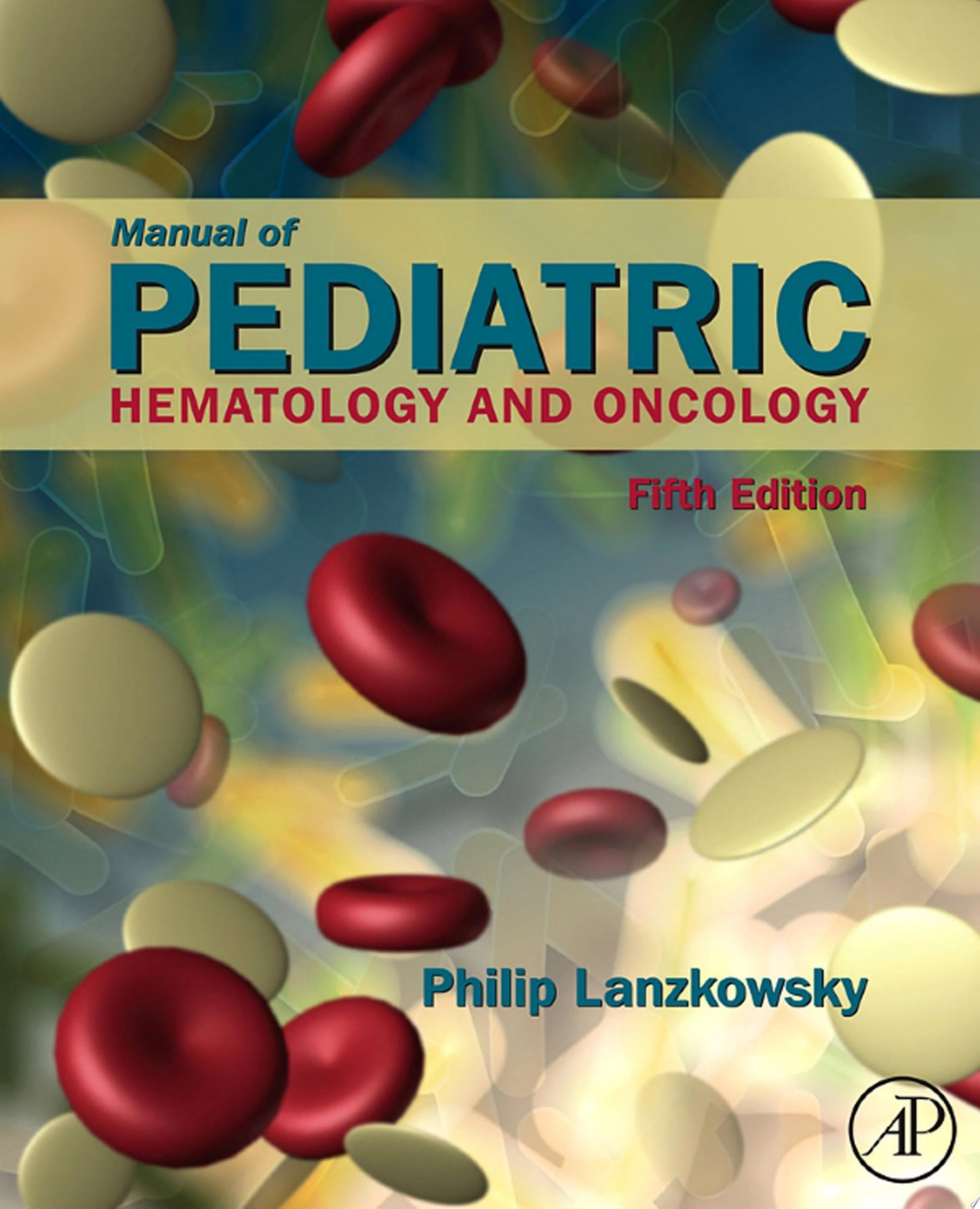 Manual of Pediatric Hematology and Oncology, 5th Edition