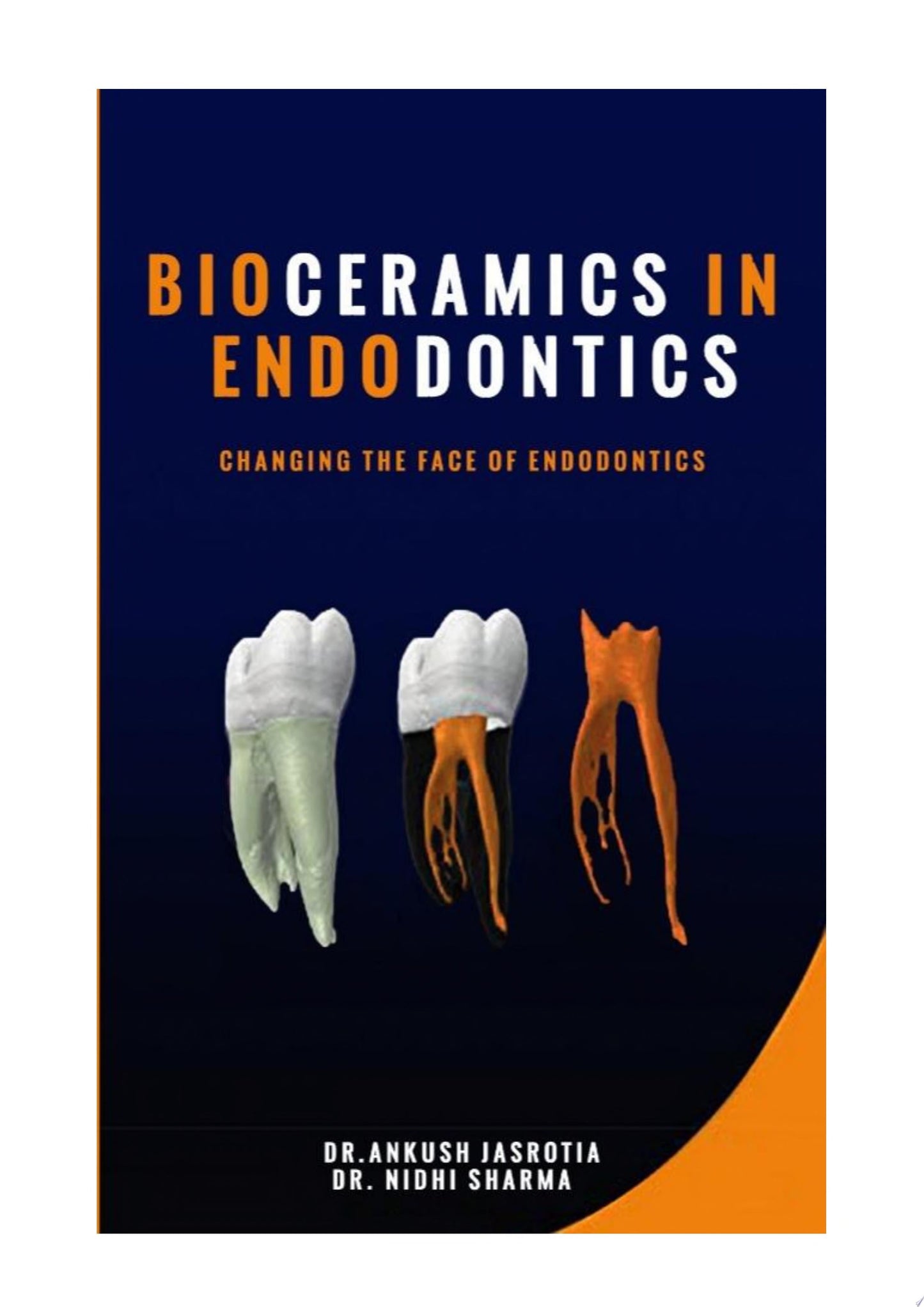 BIOCERAMICS IN ENDODONTICS: CHANGING THE FACE OF ENDODONTICS