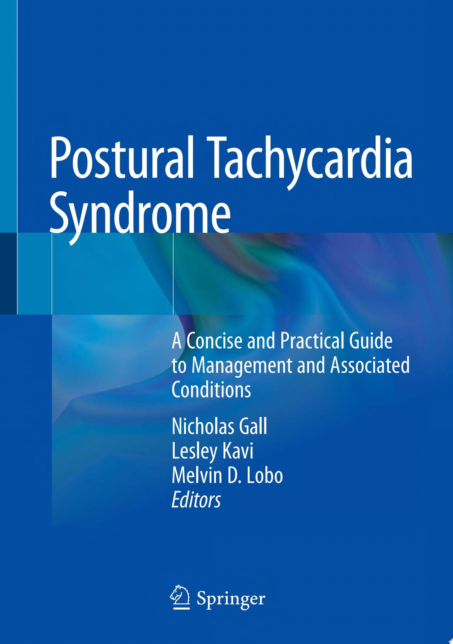 Postural Tachycardia Syndrome: A Concise and Practical Guide to Management and Associated Conditions