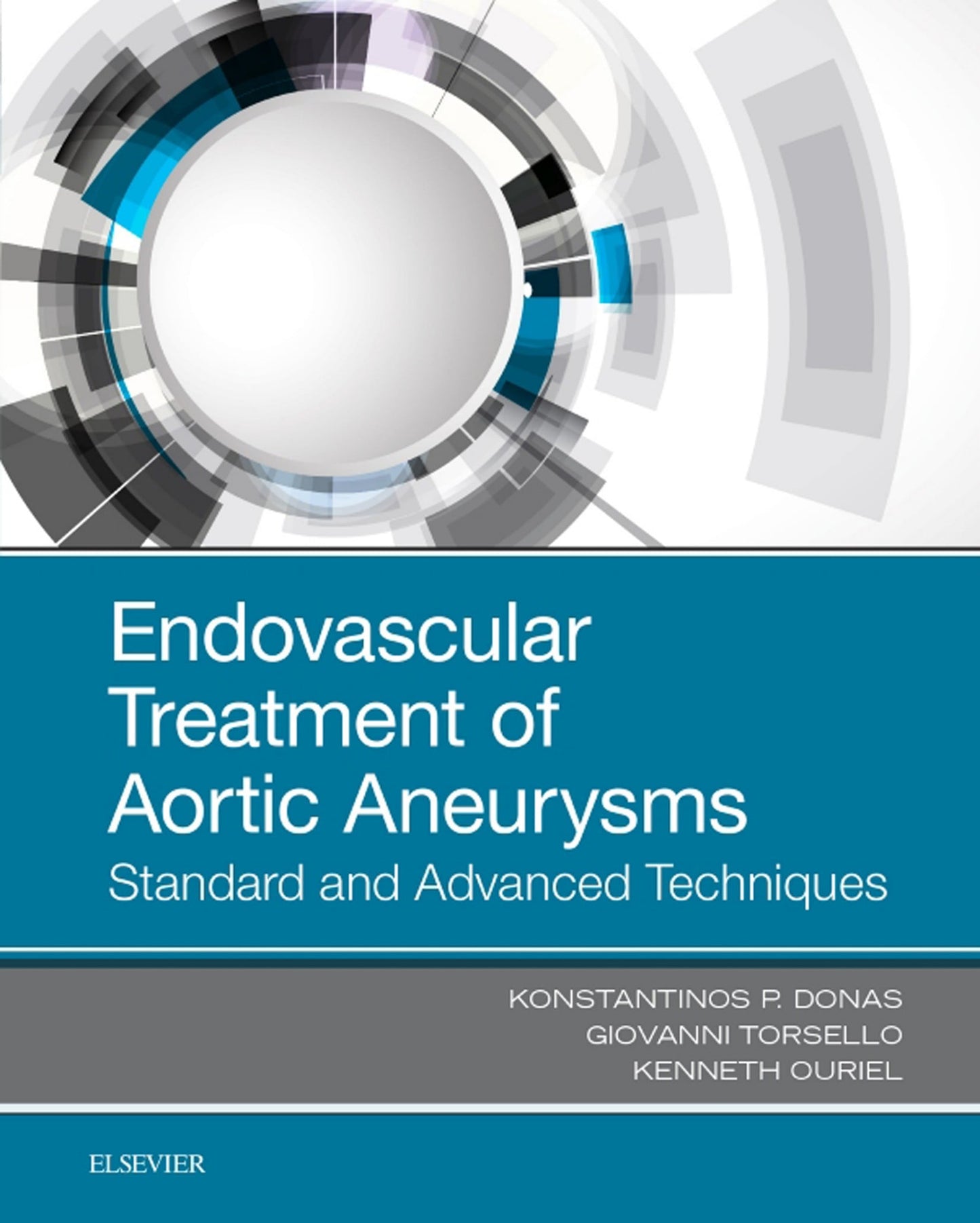 Endovascular Treatment of Aortic Aneurysms: Standard and Advanced Techniques, 1st Edition