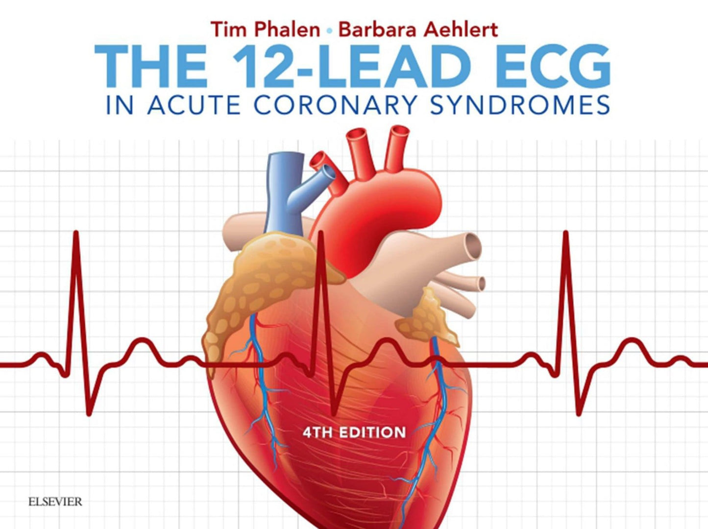 The 12-Lead ECG in Acute Coronary Syndromes, 4th Edition