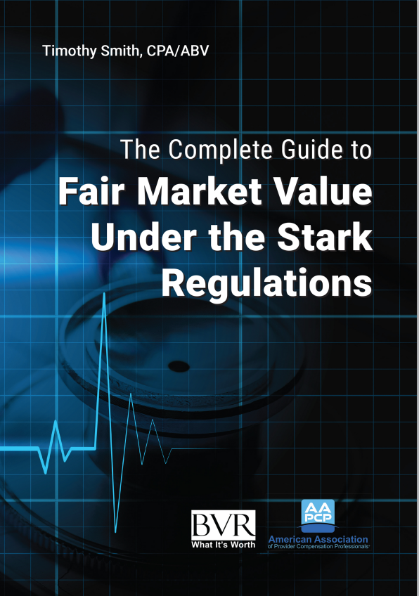 The Complete Guide to Fair Market Value Under the Stark Regulations