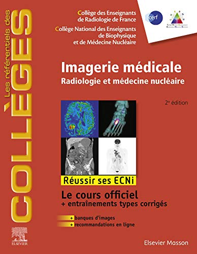 Imagerie médicale: Radiologie et médecine nucléaire. Réussir les ECNi (les référentiels des collèges) (French Edition) (Original PDF From Publisher)
