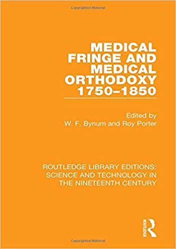 Medical Fringe and Medical Orthodoxy 1750-1850 1st Edition (Original PDF From Publisher)